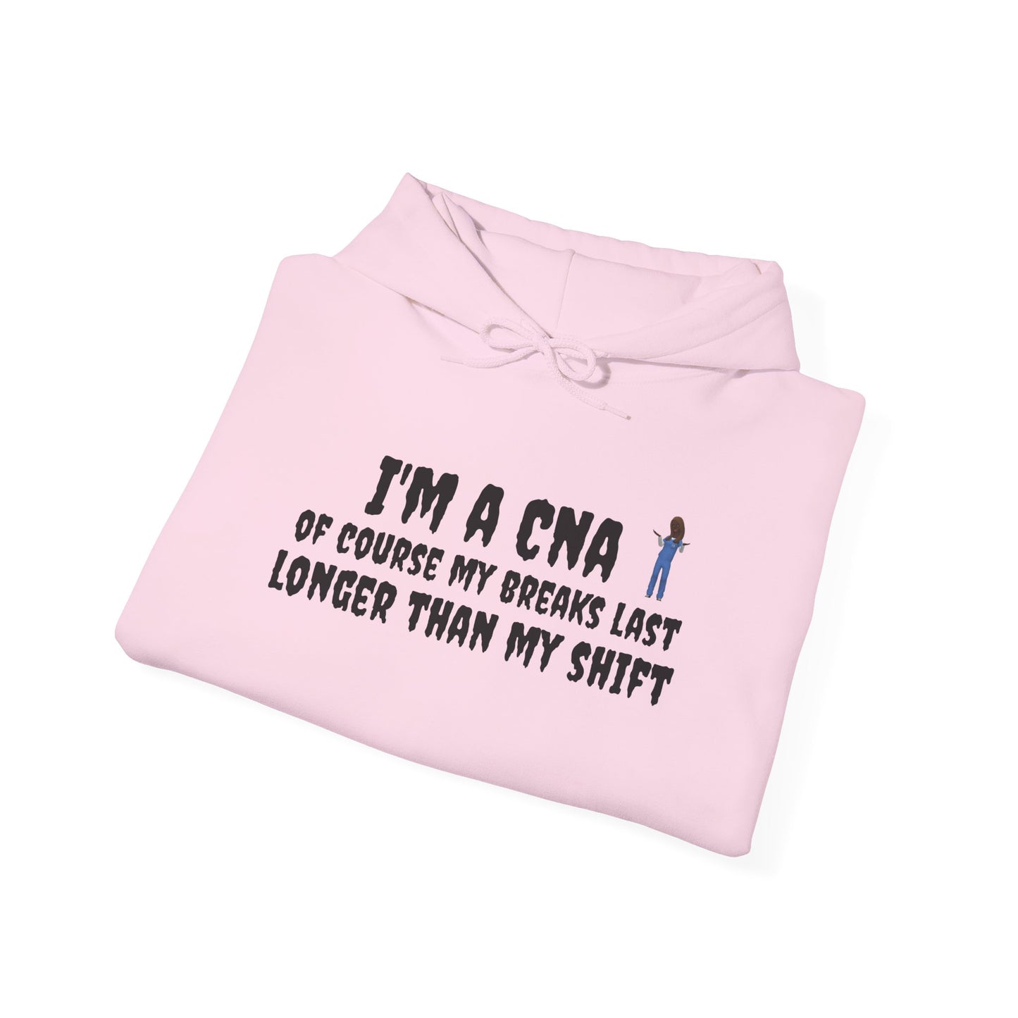 BestfriendTV unisex hoodie with the quote "I'm a CNA, Of Course My Breaks Last Longer Than My Shift," made from a cozy cotton-poly blend.-Best Friend TV