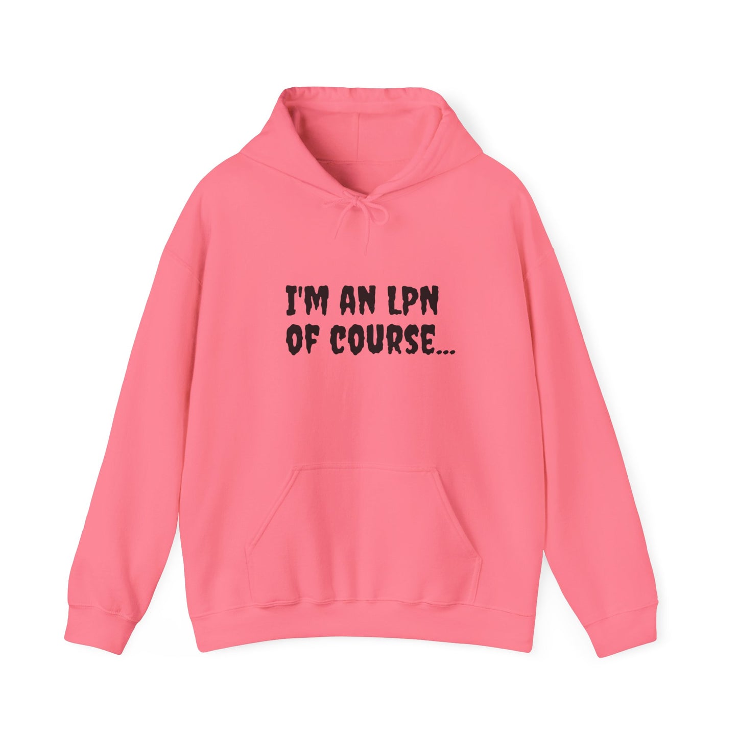 Unisex Heavy Blend LPN Hoodie | Cozy Cotton-Poly Sweatshirt | 'I'm an LPN of Course… with Sass & Style – A Black Girl Named Karen Merch-Best Friend TV