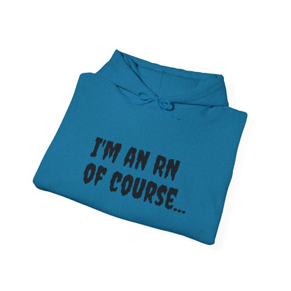 I'm an RN, Of Course, Because Superhero Wasn't an Official Job Title - Fun Nurse Hoodie | A Black Girl Named Karen-Best Friend TV