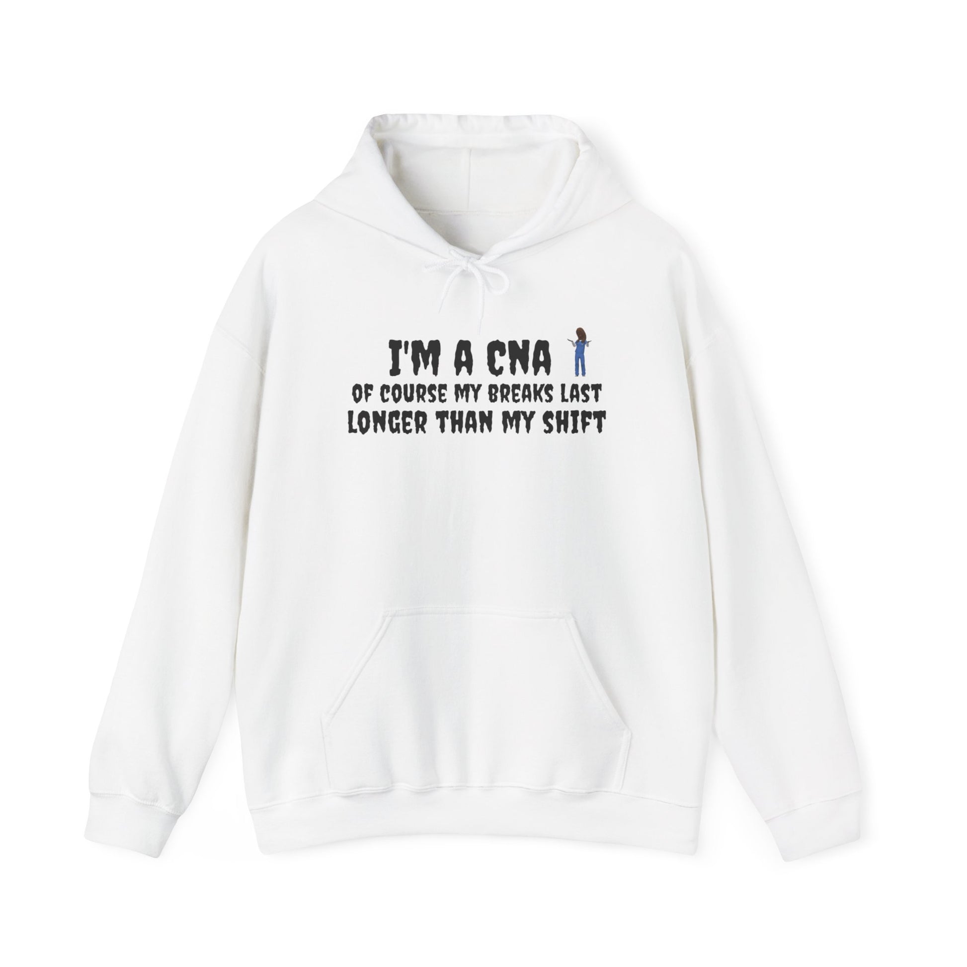 BestfriendTV unisex hoodie with the quote "I'm a CNA, Of Course My Breaks Last Longer Than My Shift," made from a cozy cotton-poly blend.-Best Friend TV