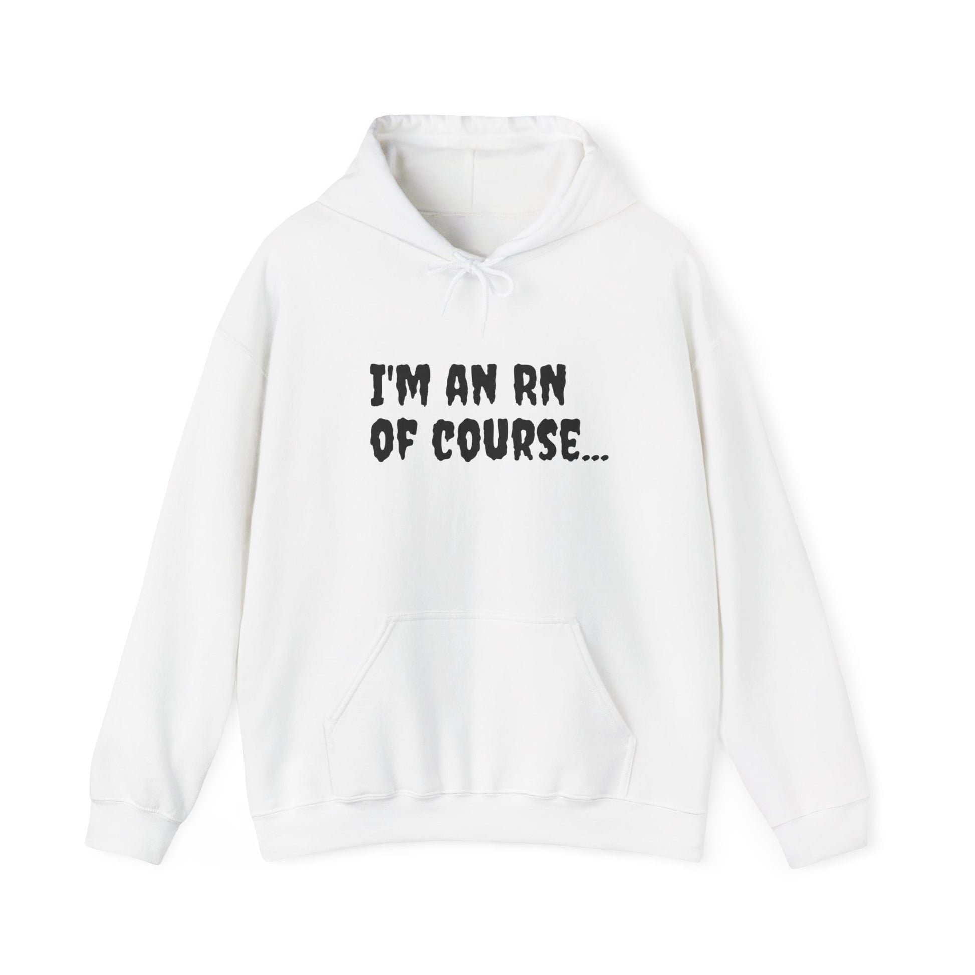 I'm an RN, Of Course, Because Superhero Wasn't an Official Job Title - Fun Nurse Hoodie | A Black Girl Named Karen-Best Friend TV