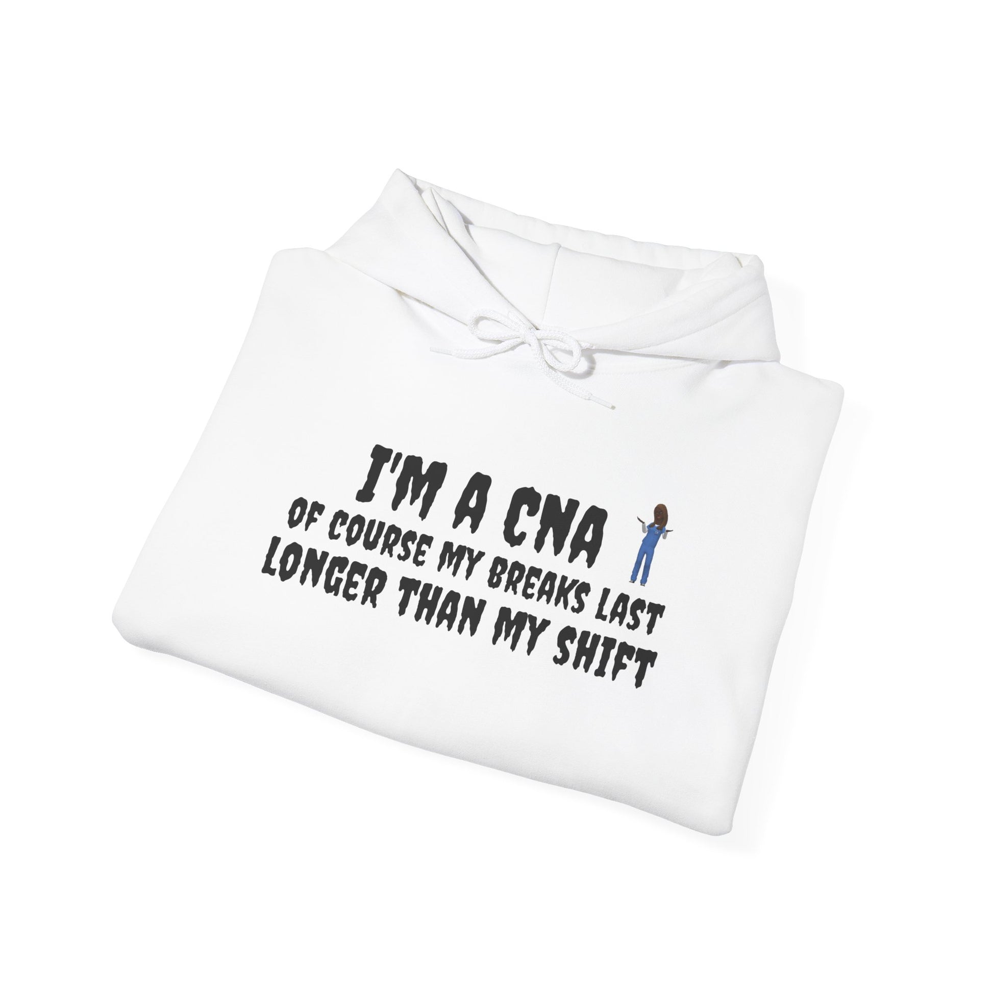 BestfriendTV unisex hoodie with the quote "I'm a CNA, Of Course My Breaks Last Longer Than My Shift," made from a cozy cotton-poly blend.-Best Friend TV