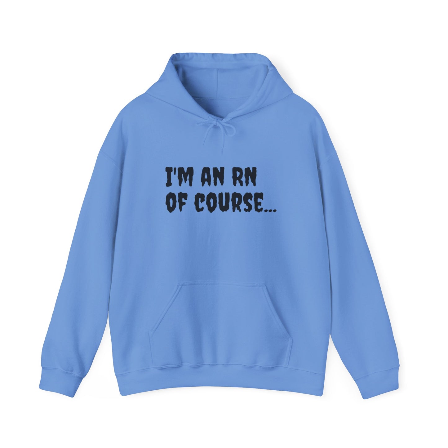 I'm an RN of Course..." Funny Unisex Heavy Blend Hoodie | A Black Girl Named Karen Store | BestfriendTV Comedy Merch-Best Friend TV