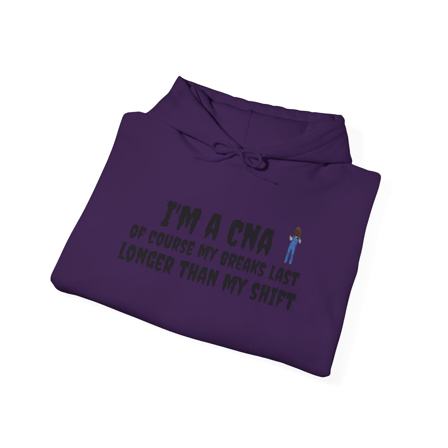 BestfriendTV unisex hoodie with the quote "I'm a CNA, Of Course My Breaks Last Longer Than My Shift," made from a cozy cotton-poly blend.-Best Friend TV