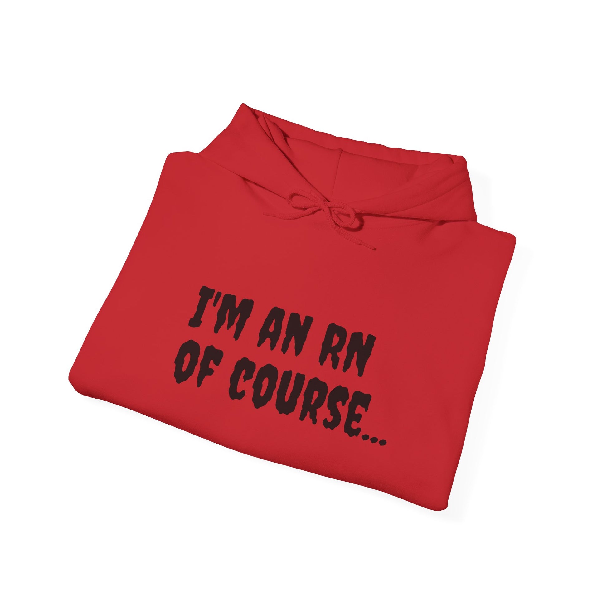 I'm an RN, Of Course, Because Superhero Wasn't an Official Job Title - Fun Nurse Hoodie | A Black Girl Named Karen-Best Friend TV