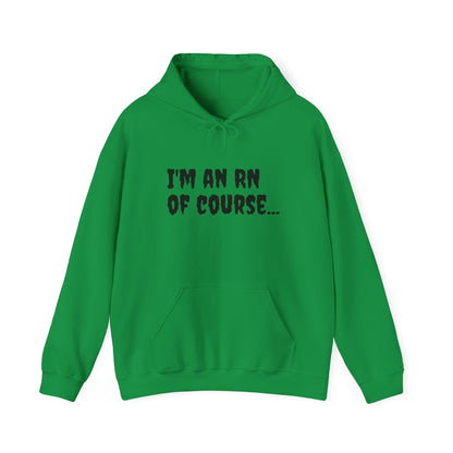 I'm an RN of Course..." Funny Unisex Heavy Blend Hoodie | A Black Girl Named Karen Store | BestfriendTV Comedy Merch-Best Friend TV