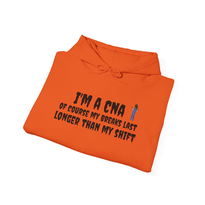 BestfriendTV unisex hoodie with the quote "I'm a CNA, Of Course My Breaks Last Longer Than My Shift," made from a cozy cotton-poly blend.-Best Friend TV