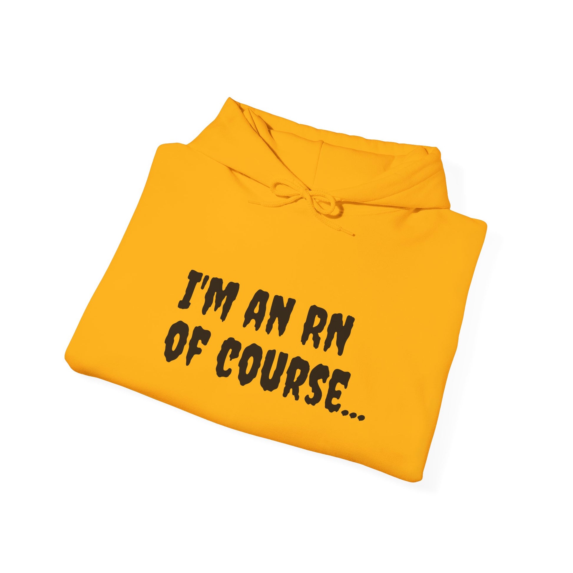 I'm an RN, Of Course, Because Superhero Wasn't an Official Job Title - Fun Nurse Hoodie | A Black Girl Named Karen-Best Friend TV