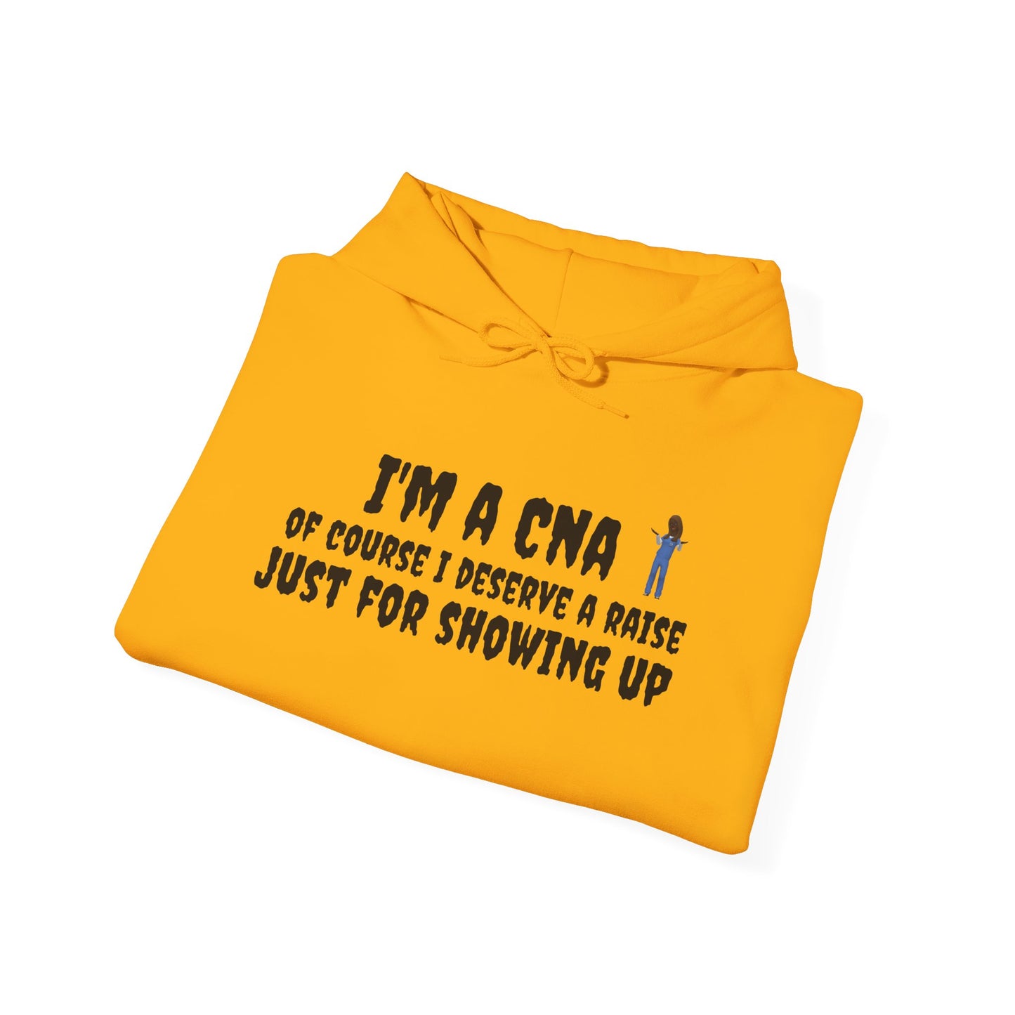 I'm a CNA, Of Course I Deserve a Raise Just for Showing Up" Unisex Hoodie – Cozy & Durable | BestfriendTV Merch-Best Friend TV