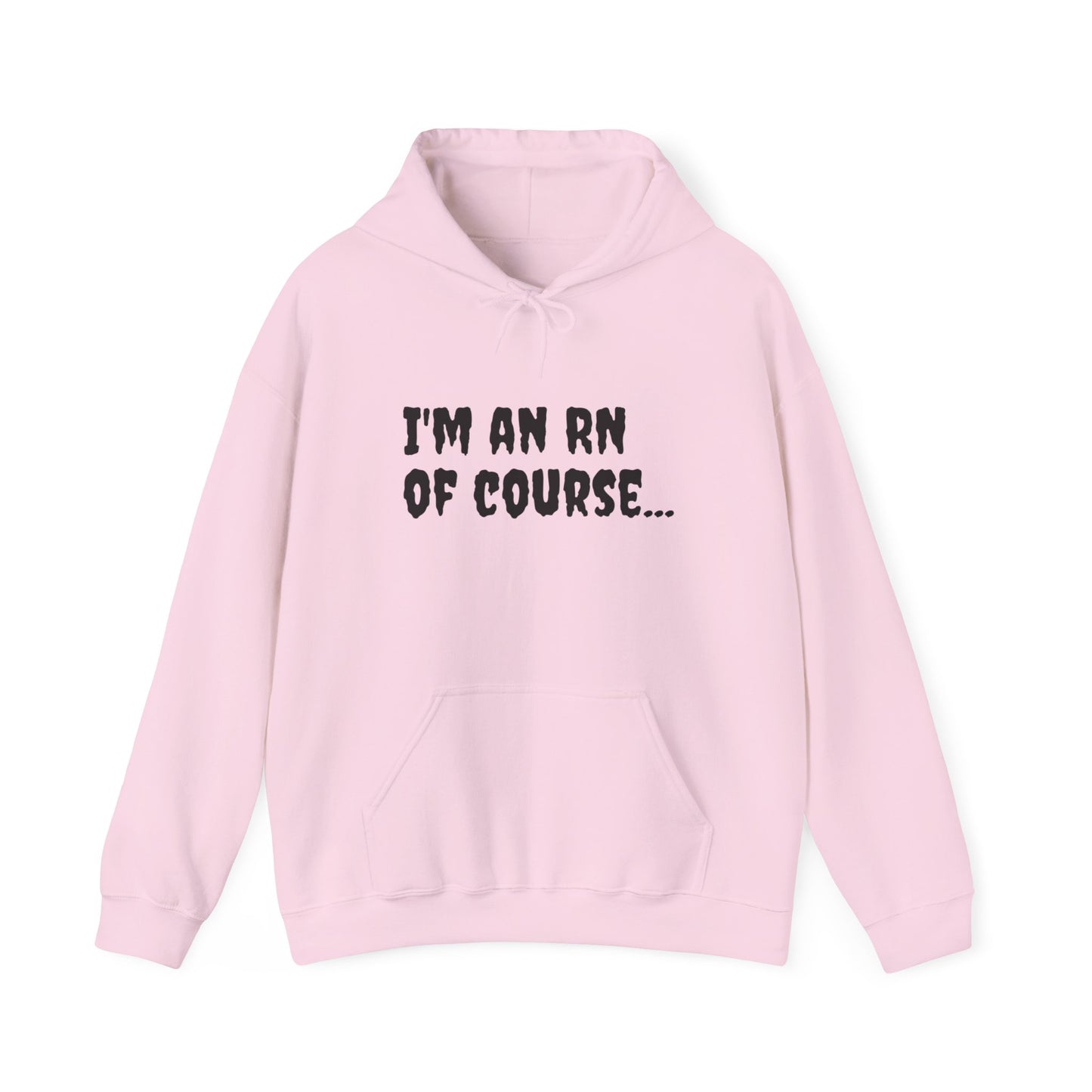 I'm an RN of Course..." Funny Unisex Heavy Blend Hoodie | A Black Girl Named Karen Store | BestfriendTV Comedy Merch-Best Friend TV