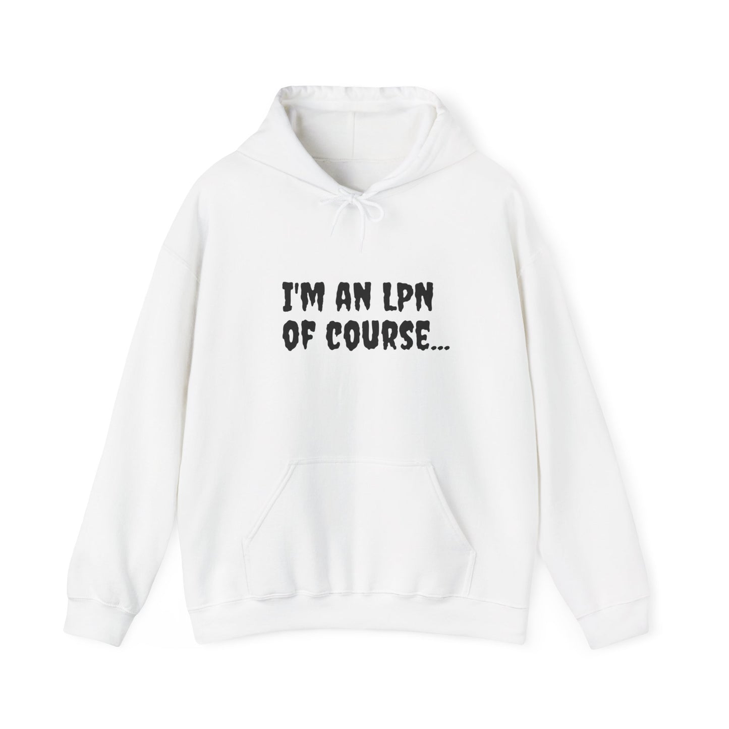 Unisex Heavy Blend LPN Hoodie | Cozy Cotton-Poly Sweatshirt | 'I'm an LPN of Course… with Sass & Style – A Black Girl Named Karen Merch-Best Friend TV