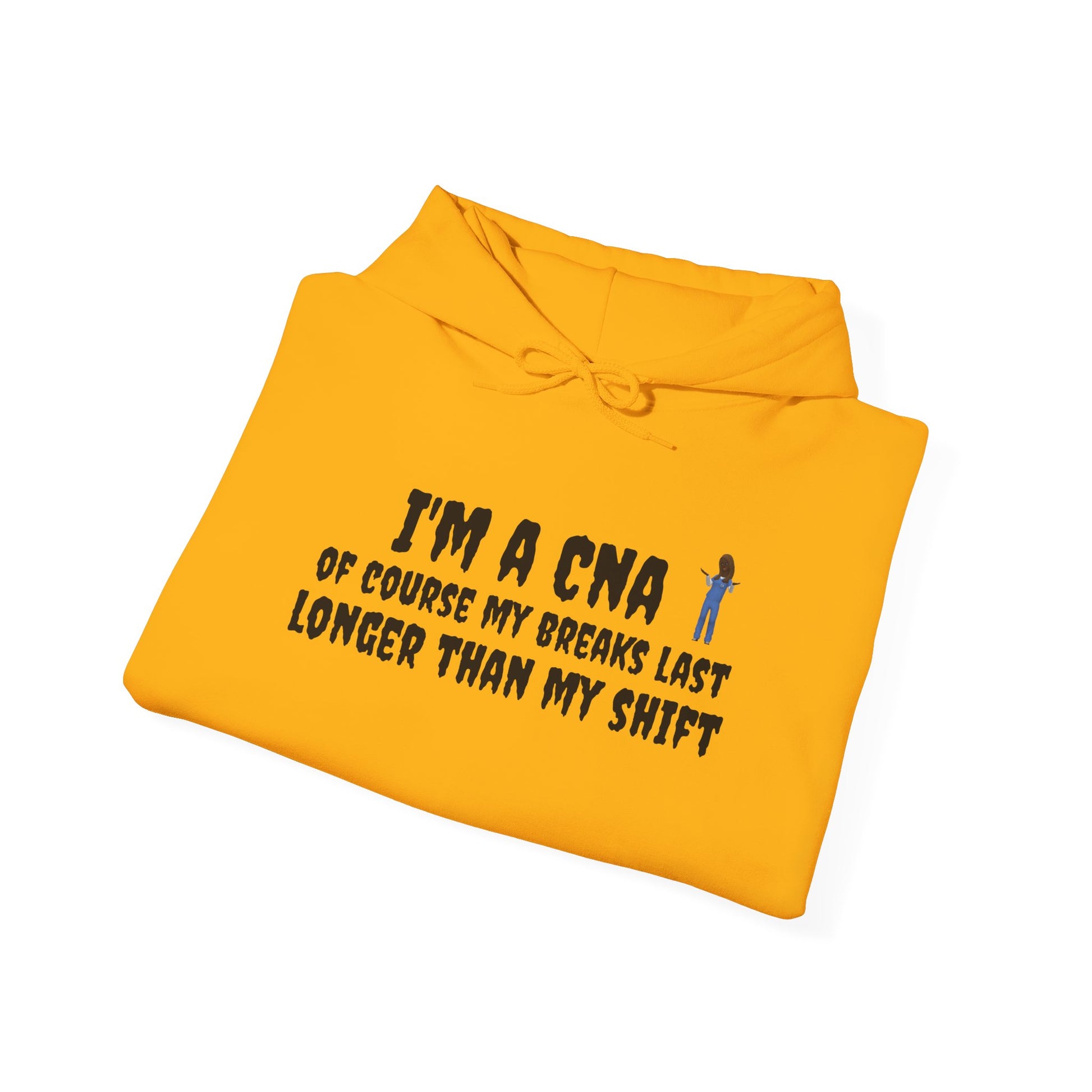 BestfriendTV unisex hoodie with the quote "I'm a CNA, Of Course My Breaks Last Longer Than My Shift," made from a cozy cotton-poly blend.-Best Friend TV