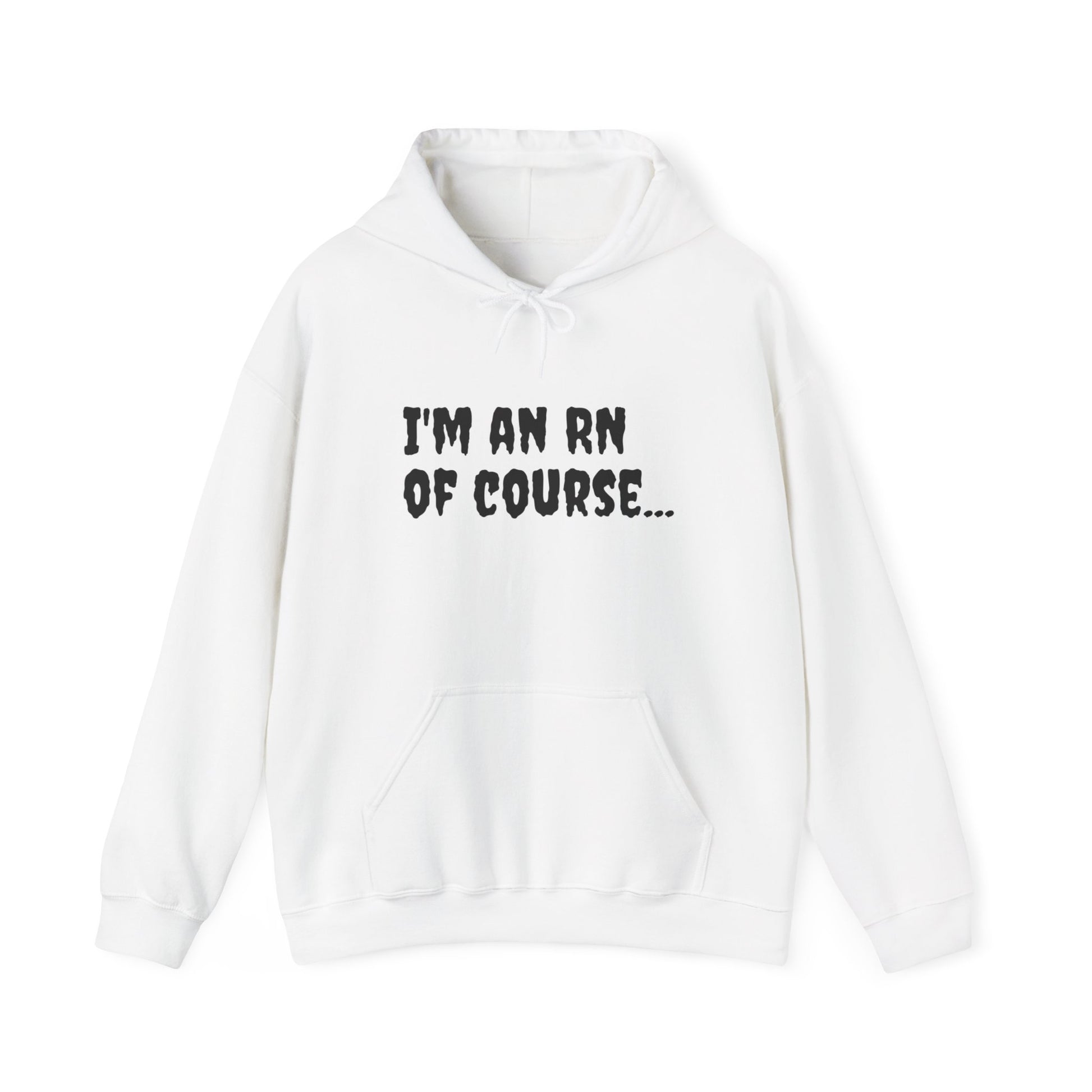 I'm an RN of Course..." Funny Unisex Heavy Blend Hoodie | A Black Girl Named Karen Store | BestfriendTV Comedy Merch-Best Friend TV