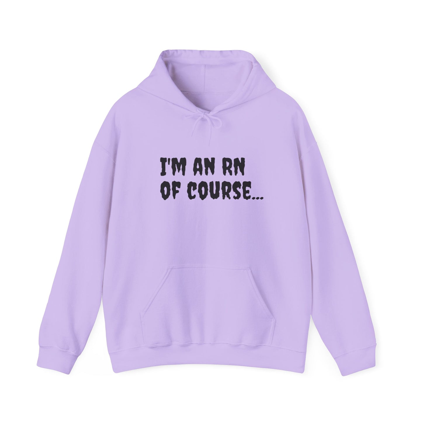 I'm an RN, Of Course, Because Superhero Wasn't an Official Job Title - Fun Nurse Hoodie | A Black Girl Named Karen-Best Friend TV