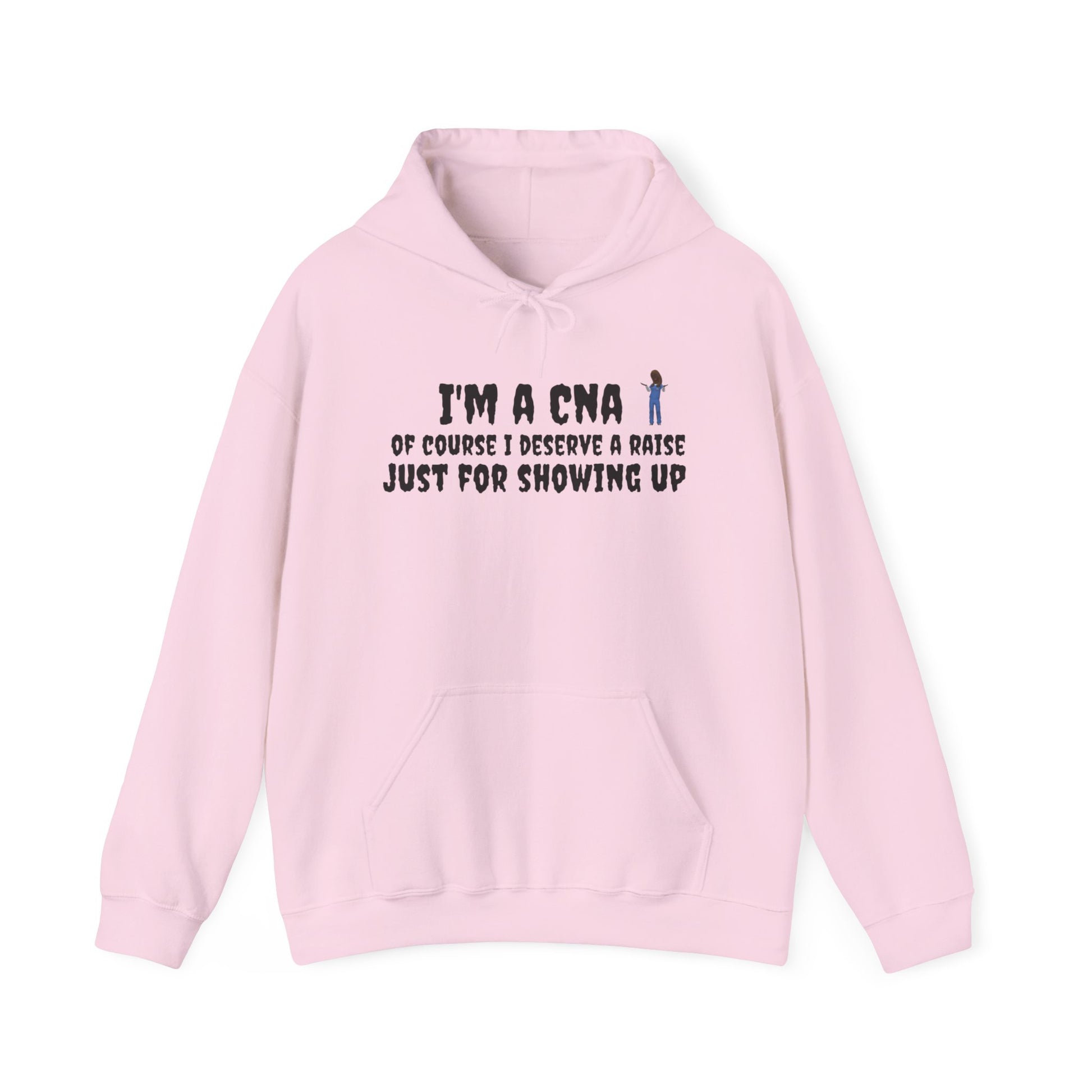 I'm a CNA, Of Course I Deserve a Raise Just for Showing Up" Unisex Hoodie – Cozy & Durable | BestfriendTV Merch-Best Friend TV