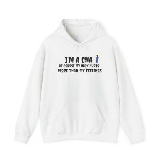 I'm a CNA, Of Course My Back Hurts More Than My Feelings" Unisex Hoodie – Cozy & Durable | BestfriendTV Merch-Best Friend TV